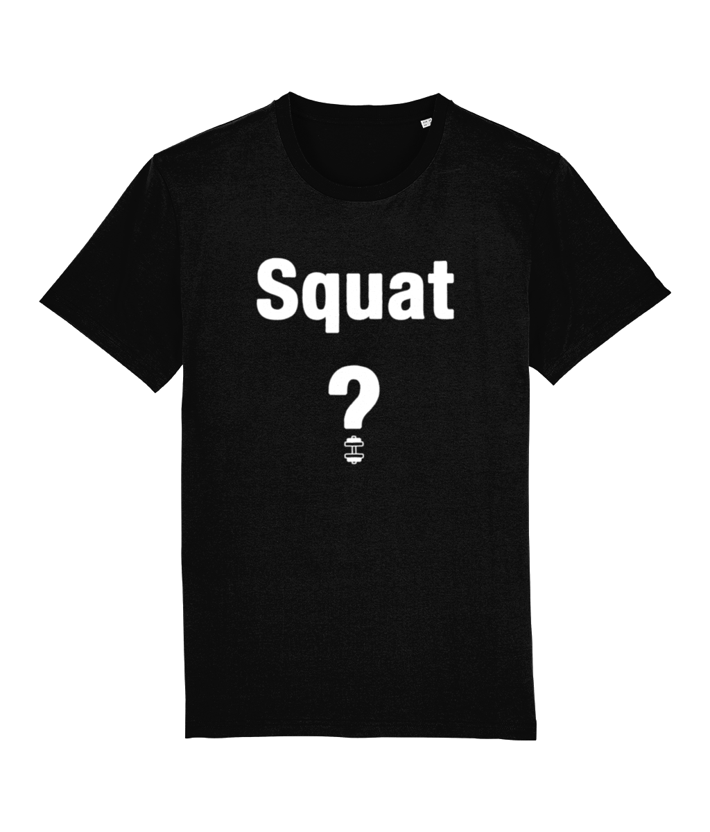 Squat? Squat? Organic Cotton T-shirt